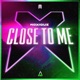 Close to Me Extended Mix Single