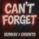 Can t Forget feat HunnaV Single