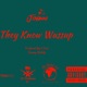 They Know Wussup feat Danny Melody Single