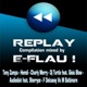 Replay Compilation Mixed By DJ E Flau