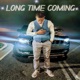 Long Time Coming feat Ethan D Single