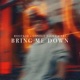 Bring Me Down Single