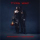 Typa Way feat Eight9FLY Single