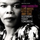 Yesterday Today Tomorrow feat Lloyd Mayers Keter Betts Jimmy Cobb