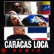 Caracas Loca feat Lito Mc Cassidy Lolo El Microfono Single