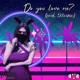 Do You Love Me feat Ekkwinox Single