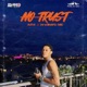 No Trust feat De Wonderful Twins Single