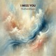 I Miss You Single