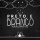 Preto e Branco Single