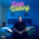 Sleep Walking Single