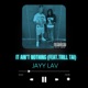 IT AIN T NOTHING feat Trill Tai Single