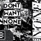 Don t Want None feat MCN Ezra Single