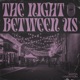The Night Between Us Single
