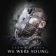 We Were Young Single
