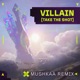 Villain Take the Shot Mushkaa VCT EMEA Remix Single