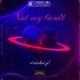 Not My Fault Single