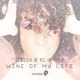 Wine Of My Life Single