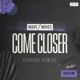 Come Closer Ekoboy Remix Single