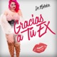 Gracias a Tu Ex Single