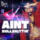 AINT BULLSH TTIN Single