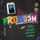 Problem feat Zach Hood Single