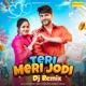Teri Meri Jodi DJ Remix feat Kavita Joshi Single