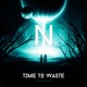 Time To Waste Single