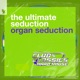 Organ Seduction Single