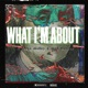 What Im About feat Mad Flavour Fuego Molley Single