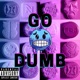 Go Dumb Single