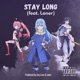 Stay Long feat Loner Single