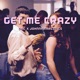 Get Me Crazy Single