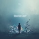Believer Single