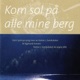 Kom Sol På Alle Mine Berg feat Halvor J Sandsdalen