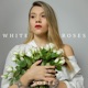 White Roses Single