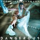 Dangerous Muy Peligrose feat Joe Maggi Single