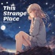 This Strange Place Single