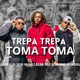Trepa Trepa Toma Toma Single