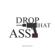 DROP THAT A Single