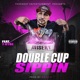 Double Cup Sippin feat T Vybe Single