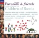 Pavarotti Friends Together for the Children of Bosnia