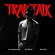 Trap Talk Single