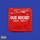 Que Noche feat Onner 43 Single