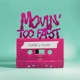 Movin Too Fast Single
