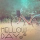 Mellow Days