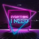 Everything I Need Single