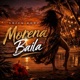 Morena Baila Single