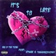 Its To Late feat Hitman Train Wreck Kenny Single