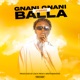 Gnani gnani balla Single