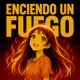 ENCIENDO UN FUEGO EP